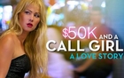 Enjoy $50K and a Call Girl: A Love Story Full Movie!