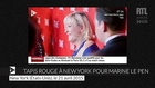 Tapis rouge à New York pour Marine Le Pen