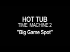 Hot Tub Time Machine 2 - Big Game Spot
